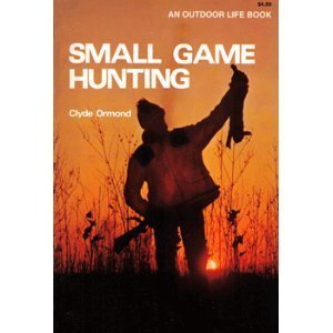 Small Game Hunting by Clyde Ormond