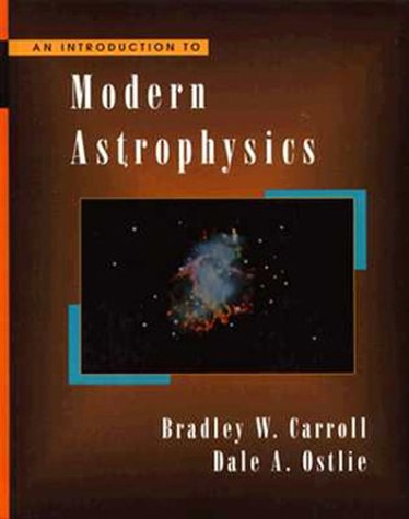 An Introduction to Modern Astrophysics by Bradley W. Carroll
