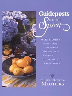 Guideposts for the Spirit: Stories of Love for Mothers