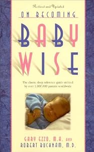 On Becoming Baby Wise: The Classic Sleep Reference Guide Used by Over 1,000,000 Parents Worldwide