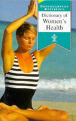 Dictionary of Women's Health (Brockhampton Reference Series (Popular)) by Anonymous