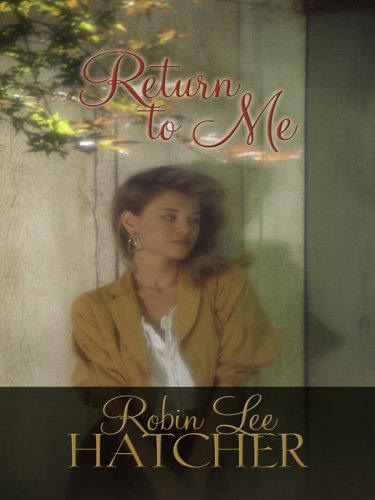 Return to Me by Robin Lee Hatcher