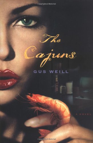 The Cajuns: A Novel by Gus Weill