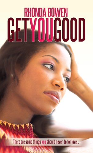 Get You Good by Rhonda Bowen
