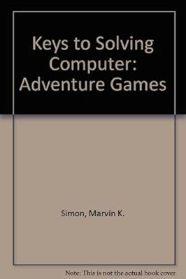 Keys to Solving Computer: Adventure Games