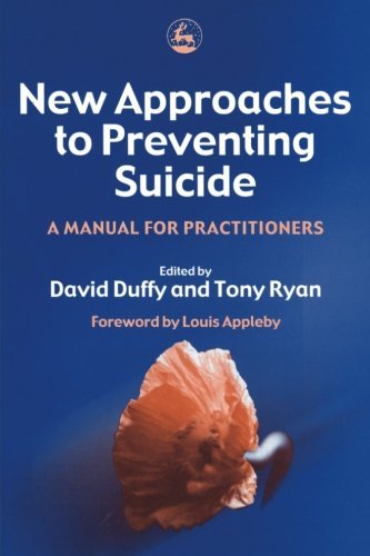 New Approaches to Preventing Suicide: A Manual for Practitioners by David Duffy