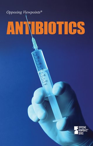 Antibiotics (Opposing Viewpoints) by Noah Berlatsky