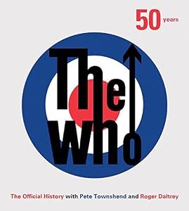 The Who: 50 Years: The Official History by Ben Marshall