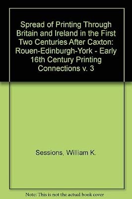 Les deux Pierres: Rouen, Edinburgh, York : early sixteenth century printing connections