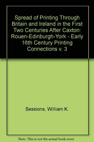 Les deux Pierres: Rouen, Edinburgh, York : early sixteenth century printing connections by William K Sessions