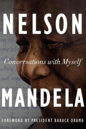Conversations with Myself by Nelson Mandela