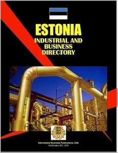 Estonia Business and Industrial Directory (World Business Law Handbook Library)