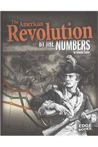 The American Revolution by the Numbers by Amanda Lanser