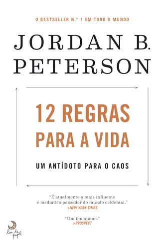 12 Regras para a Vida Um antídoto para o caos (Portuguese Edition) by Jordan B. Peterson