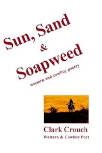 Sun, Sand & Soapweed by Clark Crouch
