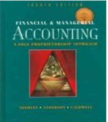 Financial and Managerial Accounting: A Sole Proprietorship Approach by Belverd E. Needles