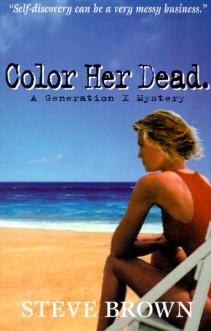 Color Her Dead (Susan Chase Mysteries) by Steve Brown
