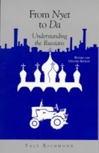 From Nyet to Da: Understanding the Russians (Interact Series) by Yale Richmond