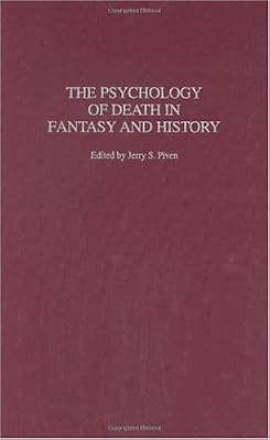 The Psychology of Death in Fantasy and History