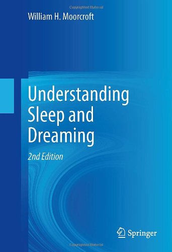 Understanding Sleep and Dreaming by William H. Moorcroft