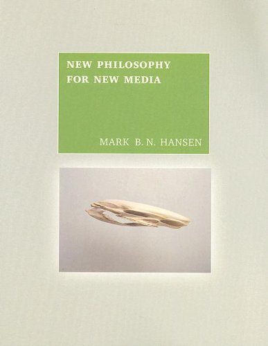 New Philosophy for New Media by Mark B. N. Hansen