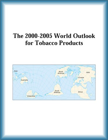 The 2000-2005 World Outlook for Tobacco Products by Research Group