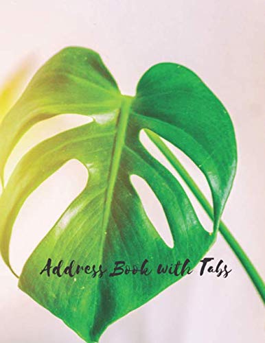 Address Book with Tabs: Big Leaf Green,Monstera,Plant.Large Size Address Journal with A-Z Tabs,8.5"x11",106 pages,Name,Address,Telephone Number,Email and Birthdays.Easy to use. by Kate Book Press