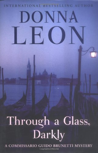 Through a Glass, Darkly: A Commissario Guido Brunetti Mystery by Donna Leon