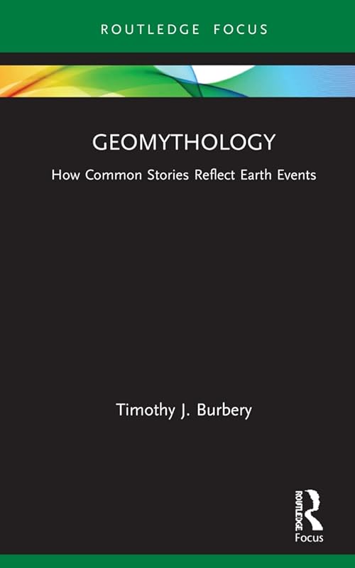 Geomythology (Routledge Focus on Literature) by Timothy J. Burbery