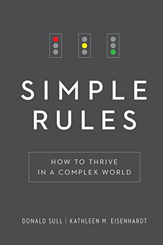 Simple Rules: How to Thrive in a Complex World by Kathleen M. Eisenhardt
