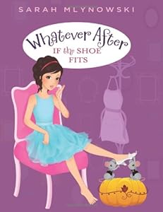 Whatever After #2: If the Shoe Fits