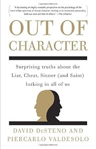 Out of Character: Surprising Truths About the Liar, Cheat, Sinner