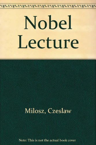 Nobel Lecture by Czeslaw Milosz