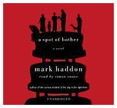 A Spot of Bother by Mark Haddon