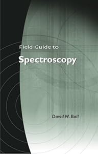 Field Guide to Spectroscopy (SPIE Vol. FG08) by David W. Ball