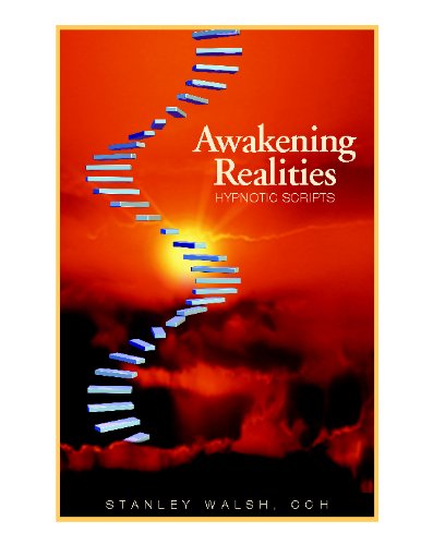 Awakening Realities: Hypnotic Scripts by Stanley Walsh