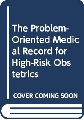 The Problem-Oriented Medical Record for High-Risk Obstetrics