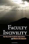 Faculty Incivility: The Rise of the Academic Bully Culture and What to Do About it (JB - Anker) by Twale, Darla J., De Luca, Barbara M. (2008) Hardcover