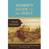 Asimov's Guide to the Bible: Two Volumes in One, the Old and New Testaments