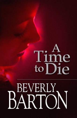 A Time to Die (Center Point Platinum Romance (Large Print)) by Beverly Barton