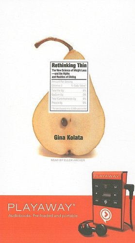 Rethinking Thin: The New Science of Weight Loss - And The Myths and Realities of Dieting, Library Edition by Gina Kolata