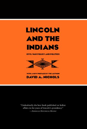Lincoln and the Indians: Civil War Policy and Politics by David A. Nichols