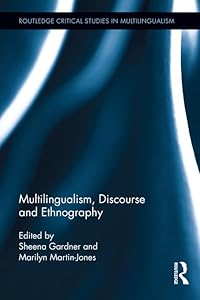 Multilingualism, Discourse, and Ethnography (ISSN) by Sheena Gardner