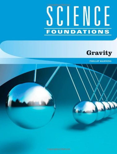 Gravity (Science Foundations) by Phillip Manning