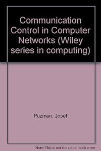 Communication Control in Computer Networks (Electronic & Electrical Engineering Research Studies) by Josef Puzman