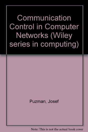 Communication Control in Computer Networks (Electronic & Electrical Engineering Research Studies) by Josef Puzman