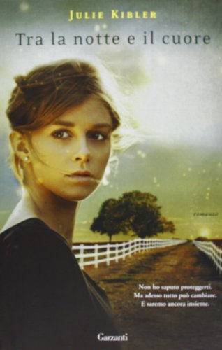 Julie Kibler - Tra La Notte e iL Cuore (2013) - Pdf-Epub-Mobi - ITA