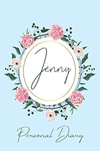 Jenny Personal Diary: Personalized Name Floral Blank Lined Journal For Girls And Women