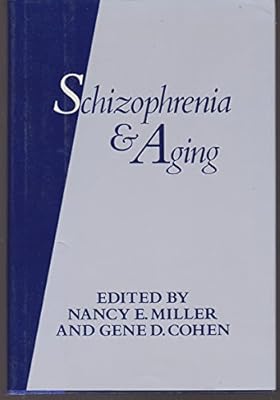 Schizophrenia and Aging: Schizophrenia, Paranoia, and Schizophreniform Disorders in Later Life