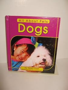 Dogs (All about Pets)